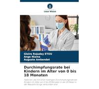 Durchimpfungsrate bei Kindern im Alter von 0 bis 18 Monaten: Faktoren, die mit einer niedrigen Durchimpfungsrate bei Kindern im Alter von 0 bis 18 ... DS Nkayi in der Republik Kongo verbunden sind