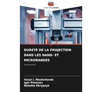 DURETÉ DE LA PROJECTION DANS LES NANO- ET MICRORANGES: Monographie