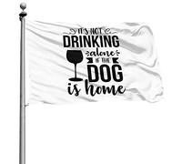 Durevole Bandiera Colori Vivaci Flags It'S Not Really Drinking Alone If The Dog Is Home 90X150Cm Bandiera Pirata Per All'Aperto Bar Parata