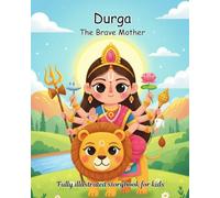 Durga: The Brave Mother: Fully illustrated storybook for kids