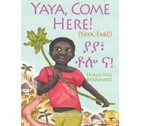 Durga Yael Bernhard Amlaku B. Eshetie Ready Set Go B Yaya, Come Here (Tascabile)