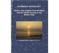 Durgadas (Rodne AYURVEDIC ASTROLOGY: HISTORY AND INSIGHTS FROM THE (Tascabile)
