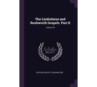 Durham Eng Surtees The Lindisfarne and Rushworth Gospels. Part II; V (Tascabile)