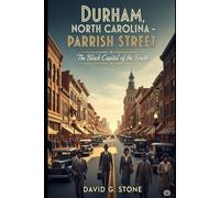 Durham, North Carolina - Parrish Street: The Black Capital of the South