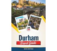 DURHAM TRAVEL GUIDE 2026: Discover England’s Medieval City with Durham Cathedral, Castle Views, River Walks, Hidden Pubs & Travel Tips