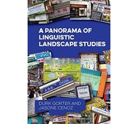 Durk Gorter Jasone Cenoz A Panorama of Linguistic Landscape Studies (Tascabile)