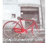 Durkovic Roberto - Semplicemente Vita
