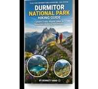 DURMITOR NATIONAL PARK HIKING GUIDE 2026: CANYON TRAILS, ALPINE LAKES & MOUNTAIN WALKING ADVENTURES