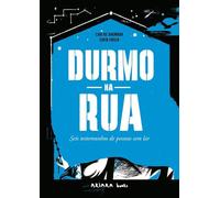 Durmo na rua: Seis testemunhos de pessoas sem-abrigo: 2