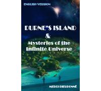 DURNE’S ISLAND & The Mysteries of the Infinite Universe: Realities of Life and Existence Ignored Until now