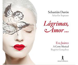 Duron/ Juarez/ Concalves - Sebastian Duron: Lagrimas, Amor...Arias For