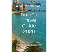 Durrës Travel Guide 2026: Discover Albania’s Coastal Gem: Best Beaches, Top Attractions, Food Spots & Local Secrets for an Unforgettable Adriatic Trip