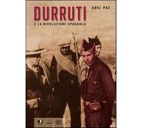 Durruti e la rivoluzione spagnola. Con DVD - Paz Abel