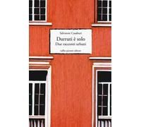 Durruti è solo. Due racconti urbani