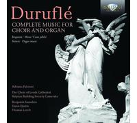 Durufle: Complete Music For Choir & Organ by The Choir of Leeds Cathedral (2013-09-12)