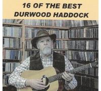 Durwood Haddock - 16 of the Best