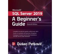 Dusan Petkovic Microsoft SQL Server 2019: A Beginner's Guide, Sevent (Tascabile)
