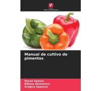 Dusan Spasov Biljana Atanasova Dragica Spa Manual de cultivo de pime (Tascabile)