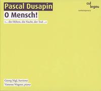 Dusapin Pascal - O Mensch!