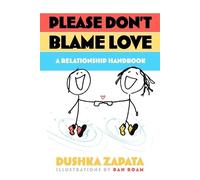 Dushka Zapata Please Don't Blame Love (Tascabile) How to Be Ferociously Happy