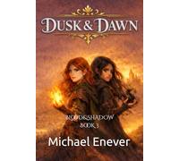 Dusk & Dawn: Blood & Shadow Saga Book 3
