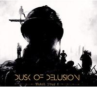Dusk Of Delusion - Watch Your 6