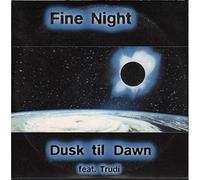 Dusk Til Dawn Feat T - Fine Night