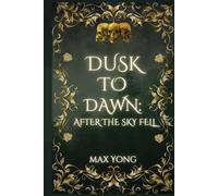 Dusk to Dawn: After The Sky Fell