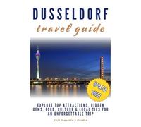 Dusseldorf Travel Guide: Explore Top Attractions | Hidden Gems | Food | Culture & Local Tips for an Unforgettable Trip