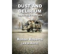 Dust and Delirium: Tales from the Playa