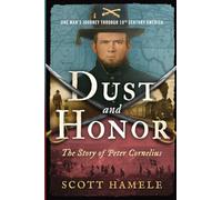 Dust and Honor - The Story of Peter Cornelius
