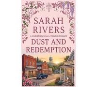 Dust and Redemption: A Christian Small Town Romance