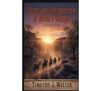 Dust and Redemption at Devil's Creek: A Short Story