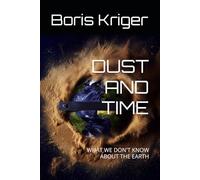 DUST AND TIME: WHAT WE DON'T KNOW ABOUT THE EARTH