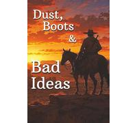 Dust, Boots & Bad Ideas: A Line Journal For Western Lovers And Cowboy Enthusiast