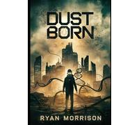 Dust Born: The Rise of the Gifted Generation