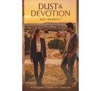 Dust & Devotion: Book One in the Copper Creek Series: 1