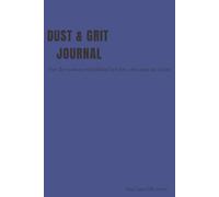 Dust & Grit Journal: For the woman rebuilding her fire, one page at a time.