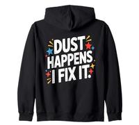 Dust Happens I Fix It Maestria della casa Felpa con Cappuccio