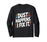 Dust Happens I Fix It Maestria della casa Maglia a Manica