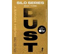 Dust (Silo Trilogy): Book Three of the Silo Series: 3