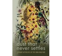 Dust That Never Settles: Literary Afterlives of the Iran-iraq War