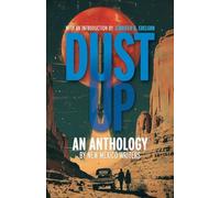 Dust Up: An Anthology by New Mexico Writers: An Anthology by New Mexico Writers:
