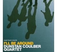Dustan Coulber - I'll Be Around