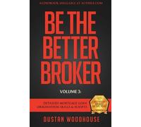 Dustan Woodhouse Be The Better Broker, Volume 3 (Tascabile)