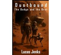 Dustbound: The Badge and the Brat