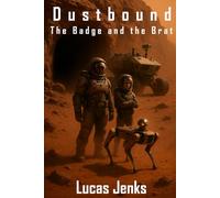 Dustbound: The Badge and the Brat
