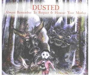 Dusted - Always Remember to Repect...