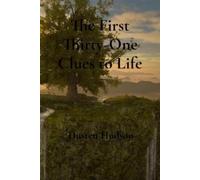 Dusten Hudson The First Thirty-One Clues to Life (Tascabile)