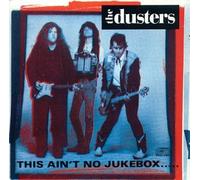Dusters - This Ain T No Jukebox..